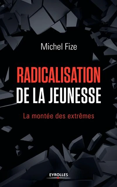 Radicalisation de la jeunesse: montée des extrêmes