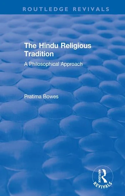 The Hindu Religious Tradition: A Philosophical Approach