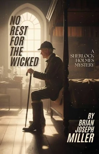 No Rest for the Wicked: A Sherlock Holmes Mystery