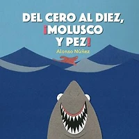 Del cero al diez, ¡molusco y pez!
