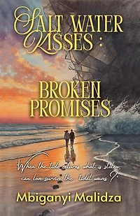Salt Water Kisses: Broken Promises: Salt Water Kisses, #1