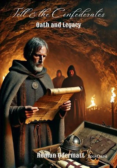 Tell & the Confederates - Oath and Legacy: A historical novel of oath, betrayal, and the birth of a confederacy