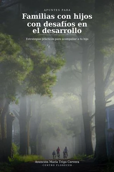 Apuntes para familias con hijos con desafíos en el desarrollo