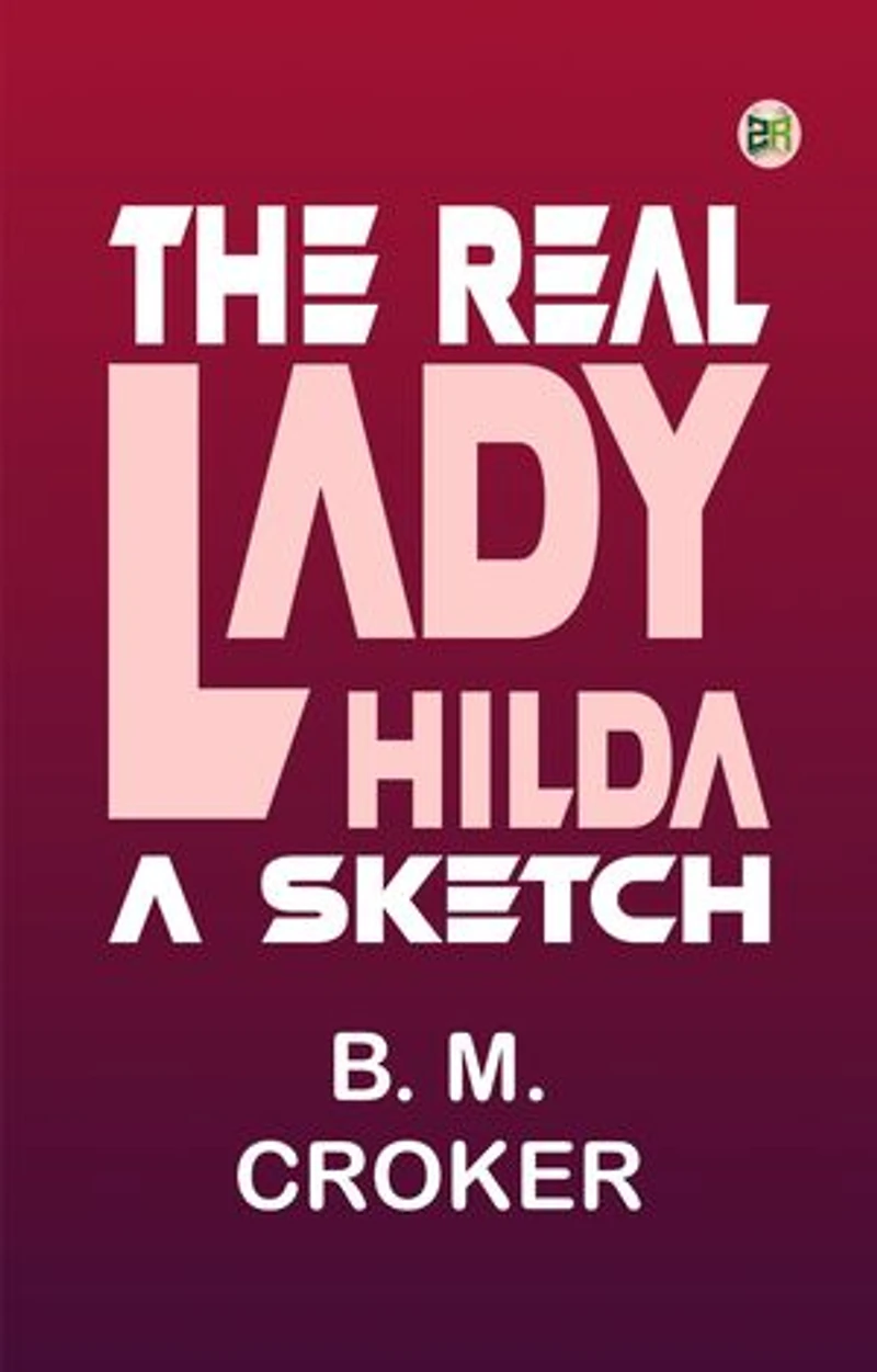 The Real Lady Hilda A Sketch