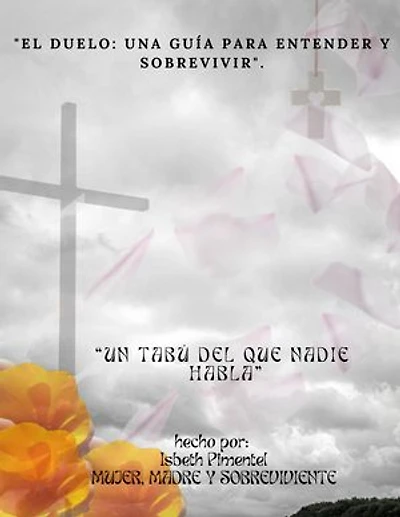 El duelo: una guia para entender y sobrevivir: Un tabú del que nadie habla