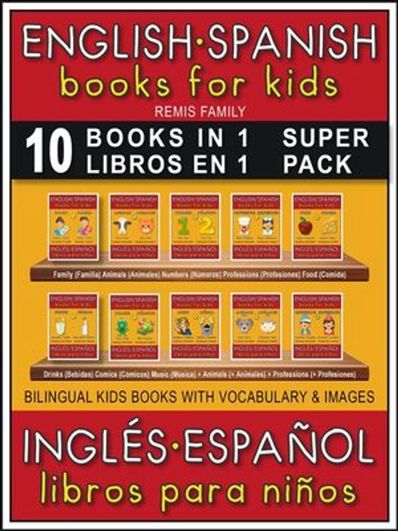 10 Books in 1 - 10 Libros en 1 (Super Pack) - English Spanish Books for Kids (Inglés Español Libros para Niños)
