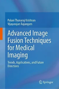 Advanced Image Fusion Techniques for Medical Imaging: Trends, Applications, and Future Directions