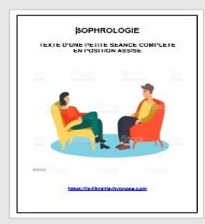 Sophrologie - Texte d’une petite séance complète de 20 minutes en position assise