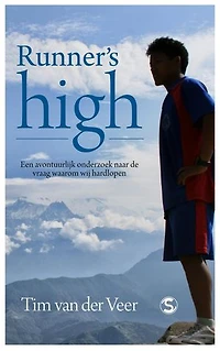Runner's high: een avontuurlijk onderzoek naar de vraag waarom wij hardlopen
