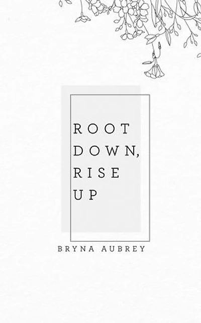 Root Down, Rise Up