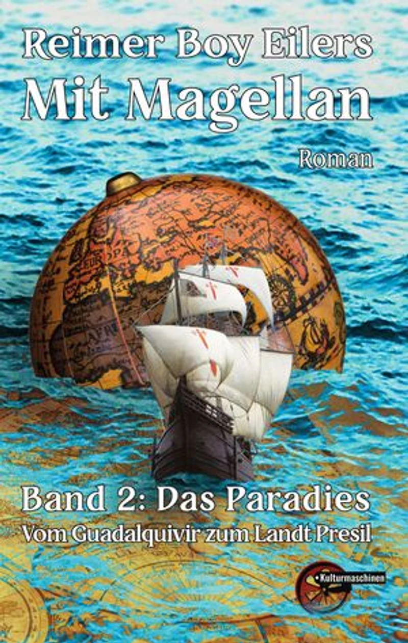 Mit Magellan - Bd. 2: Das Paradies. Vom Guadalquivir zum Landt Presil