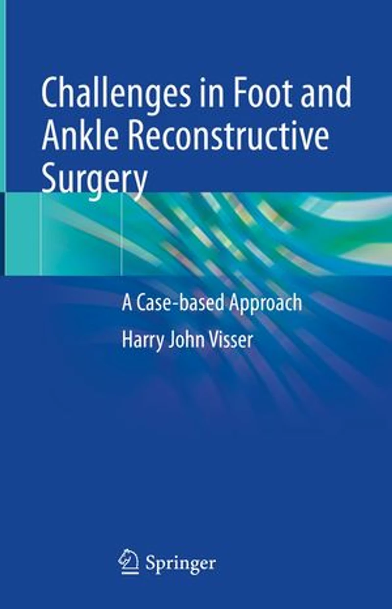 Challenges Foot and Ankle Reconstructive Surgery: A Case-based Approach