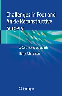 Challenges Foot and Ankle Reconstructive Surgery: A Case-based Approach