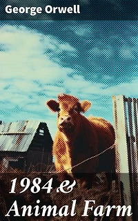 1984 & Animal Farm: Enriched edition. Greatest Modern Dystopias
