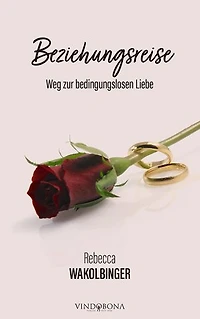 Beziehungsreise: Weg zur bedingungslosen Liebe