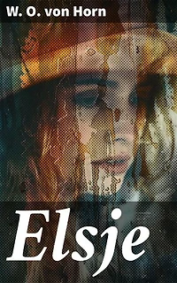 Elsje: Eine junge Frau kämpft gegen gesellschaftliche Normen und politische Intrigen im 18. Jahrhundert