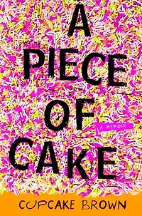 A Piece of Cake: Memoir