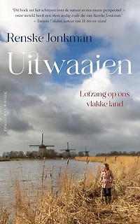 Uitwaaien: Lofzang op het vlakke land