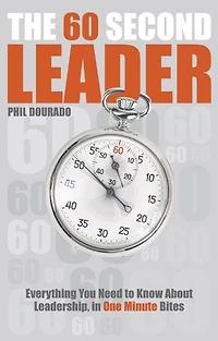 The 60 Second Leader: Everything You Need to Know About Leadership, Bites