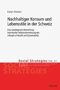 Nachhaltiger Konsum und Lebensstile in der Schweiz: Eine soziologische Betrachtung individueller Selbstwahrnehmung des «Lifestyle of Health and Sustainability»