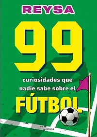 99 curiosidades que nadie sabe sobre el fútbol / Curiosities No One Knows About Soccer