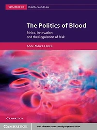 The Politics of Blood: Ethics, Innovation and the Regulation of Risk