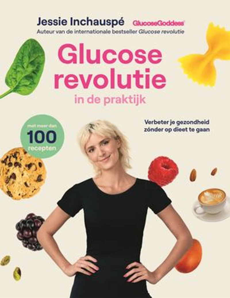 Glucose revolutie in de praktijk: Verbeter je gezondheid zónder op dieet te gaan