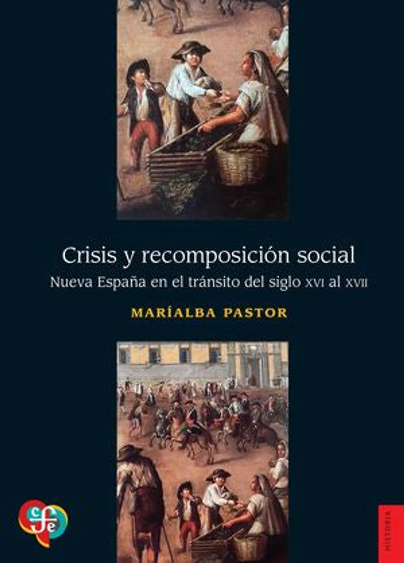 Crisis y recomposición social: Nueva España en el tránsito del siglo XVI al XVII