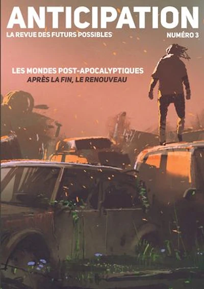 Anticipation N°3: Les mondes post-apocalyptiques : après la fin, le renouveau