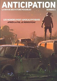 Anticipation N°3: Les mondes post-apocalyptiques : après la fin, le renouveau