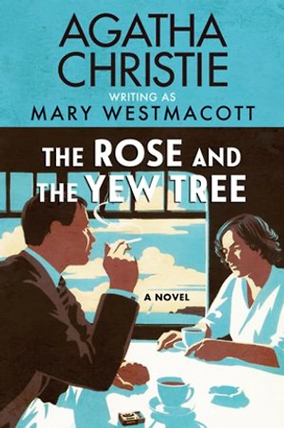 the Rose and Yew Tree: A Novel