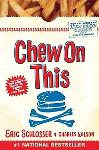 Chew on This: Everything You Don't Want to Know About Fast Food