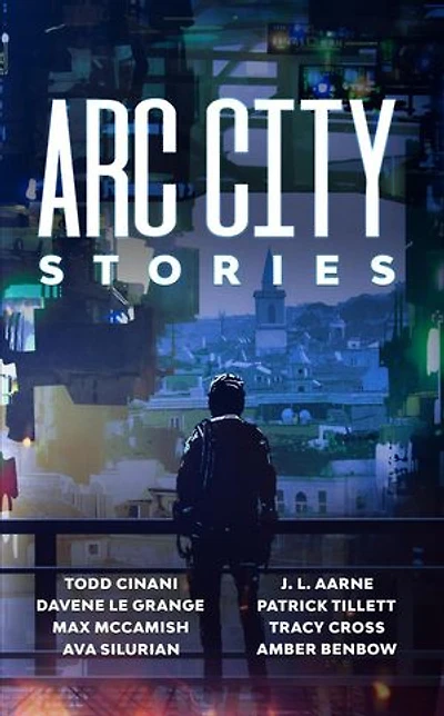 Arc City Stories: A Cyberpunk Anthology