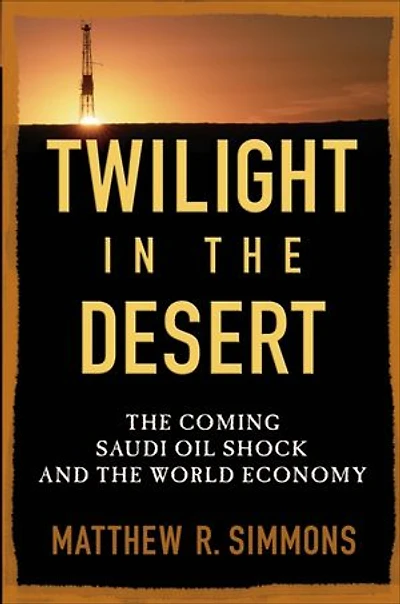 Twilight the Desert: Coming Saudi Oil Shock and World Economy