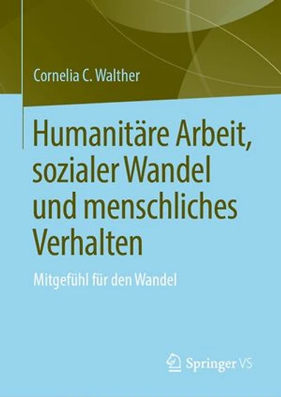 Humanitäre Arbeit, sozialer Wandel und menschliches Verhalten: Mitgefühl für den Wandel