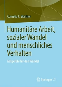 Humanitäre Arbeit, sozialer Wandel und menschliches Verhalten: Mitgefühl für den Wandel