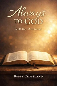 Always To God A 60 - Day Devotional