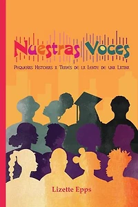 Nuestras Voces: Pequeñas Historias a Través de la Lente de una Latina