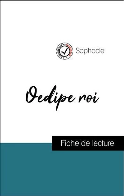Analyse de l'œuvre : Œdipe roi (résumé et fiche de lecture plébiscités par les enseignants sur fichedelecture.fr)