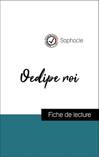 Analyse de l'œuvre : Œdipe roi (résumé et fiche de lecture plébiscités par les enseignants sur fichedelecture.fr)