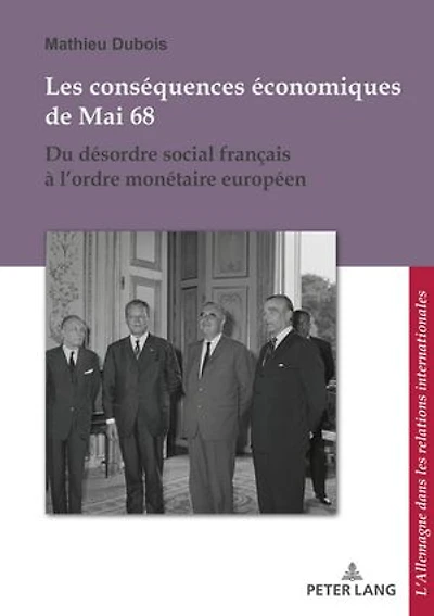 Les conséquences économiques de Mai 68: Du désordre social français à l’ordre monétaire franco-allemand