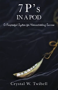 7 P's A Pod: Purposeful System for Home Schooling Success