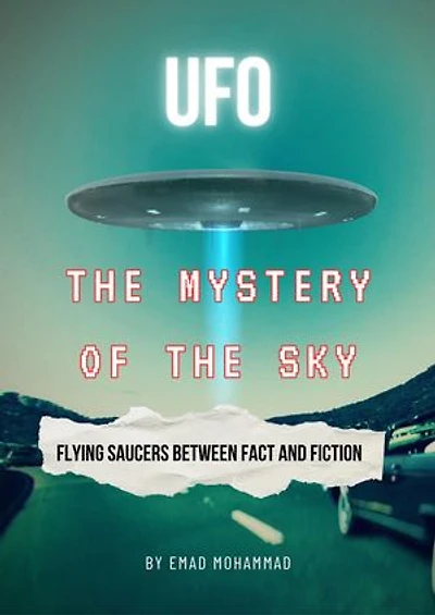 The mystery of the sky, flying saucers between fact and fiction