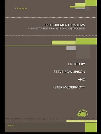 Procurement Systems: A Guide To Best Practice Construction
