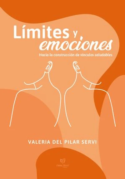 Límites y emociones: Hacia la construcción de vínculos saludables