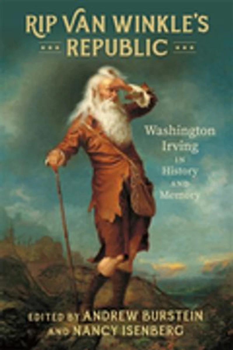 Rip Van Winkle’s Republic: Washington Irving History and Memory