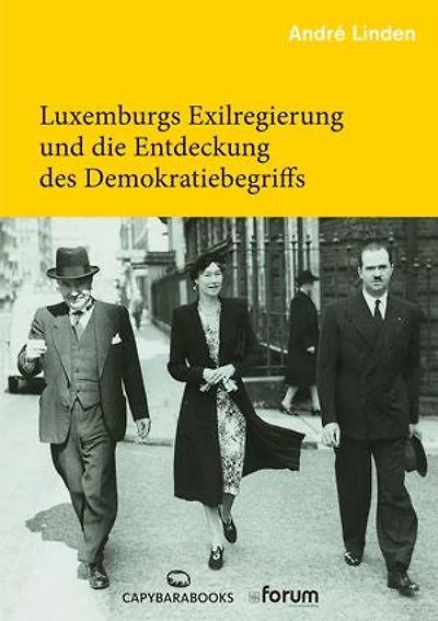 Luxemburgs Exilregierung und die Entdeckung des Demokratiebegriffs