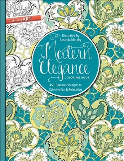Modern Elegance Coloring Book: 45+ Romantic Designs to Color for Fun & Relaxation