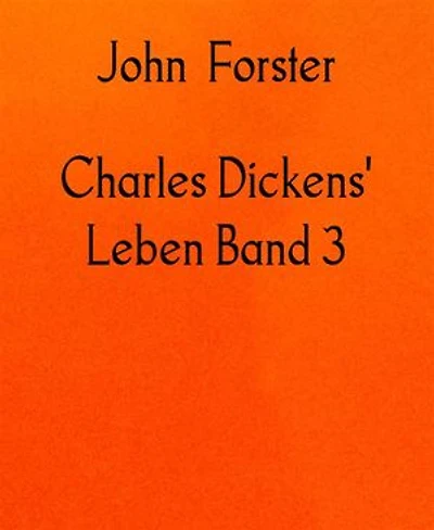 Charles Dickens' Leben Band 3: 1850 - 1870