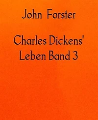 Charles Dickens' Leben Band 3: 1850 - 1870